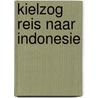 Kielzog reis naar indonesie by Agatha Young