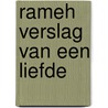 Rameh verslag van een liefde door Zikken