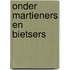 Onder martieners en bietsers