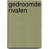 Gedroomde rivalen