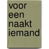 Voor een naakt iemand