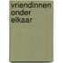 Vriendinnen onder elkaar