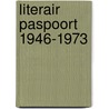 Literair paspoort 1946-1973 door Geelen