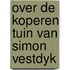 Over de koperen tuin van simon vestdyk