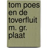 Tom poes en de toverfluit m. gr. plaat door Marten Toonder