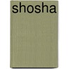 Shosha by June Flaum Singer