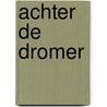 Achter de dromer door Smit
