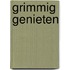 Grimmig genieten