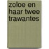 Zoloe en haar twee trawantes