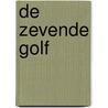 De zevende golf by J. Rentes de Carvalho