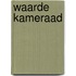 Waarde kameraad