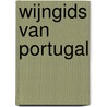Wijngids van Portugal door J. Rentes. de Carvalho