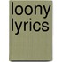 Loony lyrics