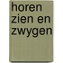 Horen zien en zwygen