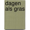 Dagen als gras door M. Howeler