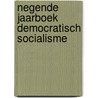 Negende jaarboek democratisch socialisme door Onbekend