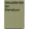 Decadentie en literatuur door J. Goedegebuure