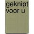 Geknipt voor u