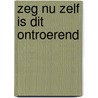 Zeg nu zelf is dit ontroerend door Ferron