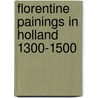 Florentine painings in holland 1300-1500 door Onbekend