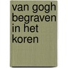 Van gogh begraven in het koren door Viviane Forrester