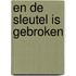 En de sleutel is gebroken