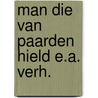 Man die van paarden hield e.a. verh. by Gallagher