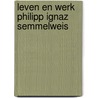 Leven en werk philipp ignaz semmelweis door Celine