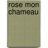 Rose mon chameau by Conrad