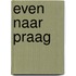 Even naar praag