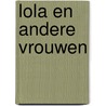 Lola en andere vrouwen by Regine Deforges