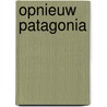 Opnieuw patagonia door B. Chatwin
