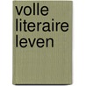 Volle literaire leven by Jan Brokken
