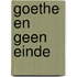 Goethe en geen einde
