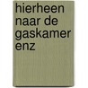 Hierheen naar de gaskamer enz