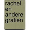 Rachel en andere gratien door E. Berl