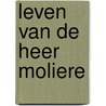 Leven van de heer moliere by Boelgakov