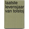 Laatste levensjaar van tolstoj door Boelgakov