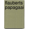 Flauberts papagaai by Colin Barnes