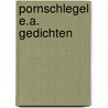 Pornschlegel e.a. gedichten door Bastelaere
