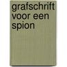 Grafschrift voor een spion by Eric Ambler