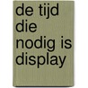 De tijd die nodig is display by Jens Christian Grøndahl