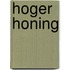 Hoger honing