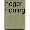 Hoger honing by Rudi Kousbroek