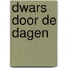 Dwars door de dagen door J. Salter