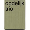 Dodelijk trio door J. Evanovich