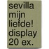 Sevilla mijn liefde! display 20 ex.