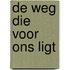De weg die voor ons ligt