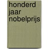 Honderd jaar Nobelprijs door S.P.A. Gipman