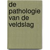 De pathologie van de veldslag door E. Runia